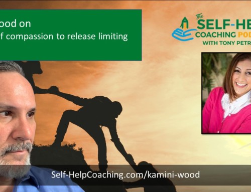 Utilizing self compassion to release limiting beliefs, with Kamini Wood